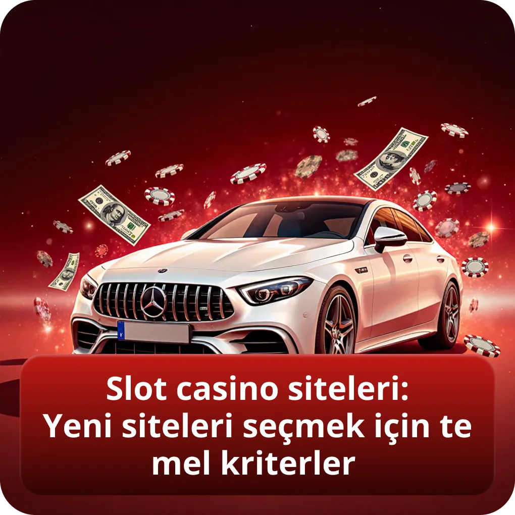 Slot casino siteleri: Yeni siteleri seçmek için temel kriterler